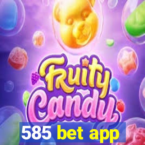 585 bet app